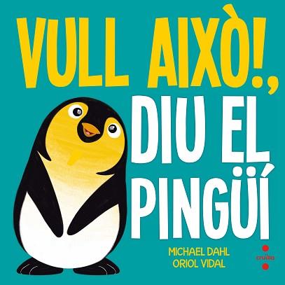 VULL AIXO! DIU EL PINGÜI | 9788466141918 | DAHL, MICHAEL | Llibreria Aqualata | Comprar llibres en català i castellà online | Comprar llibres Igualada