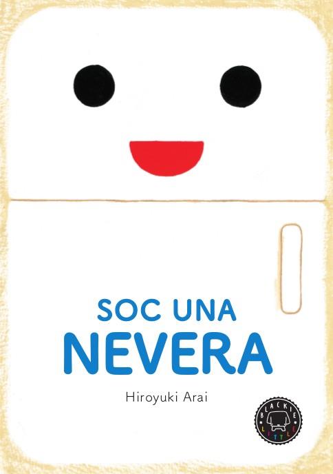 SOC UNA NEVERA | 9788417059385 | ARAI, HIROYUKI | Llibreria Aqualata | Comprar llibres en català i castellà online | Comprar llibres Igualada