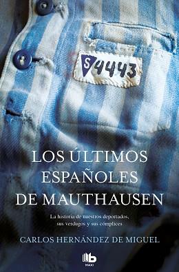 ÚLTIMOS ESPAÑOLES DE MAUTHAUSEN, LOS | 9788490705711 | HERNÁNDEZ DE MIGUEL, CARLOS | Llibreria Aqualata | Comprar llibres en català i castellà online | Comprar llibres Igualada