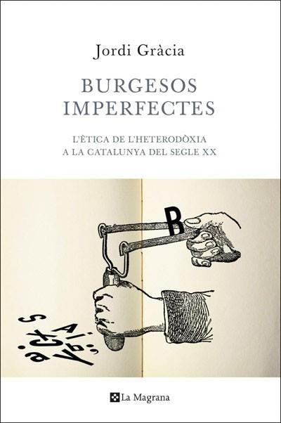 BURGESOS IMPERFECTES | 9788482645933 | GRÀCIA, JORDI | Llibreria Aqualata | Comprar llibres en català i castellà online | Comprar llibres Igualada