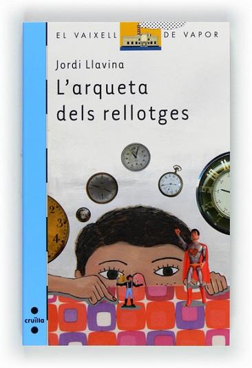ARQUETA DELS RELLOTGES, L' | 9788466130066 | LLAVINA, JORDI | Llibreria Aqualata | Comprar llibres en català i castellà online | Comprar llibres Igualada