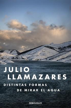 DISTINTAS FORMAS DE MIRAR EL AGUA | 9788466330015 | LLAMAZARES, JULIO | Llibreria Aqualata | Comprar llibres en català i castellà online | Comprar llibres Igualada