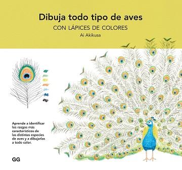DIBUJA TODO TIPO DE AVES CON LÁPICES DE COLORES | 9788425234866 | AKIKUSA, AI | Llibreria Aqualata | Comprar llibres en català i castellà online | Comprar llibres Igualada