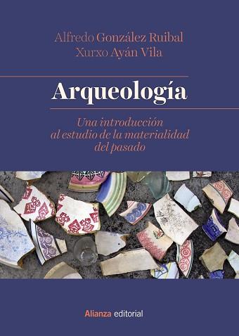 ARQUEOLOGÍA | 9788491812357 | GONZÁLEZ RUIBAL, ALFREDO / AYÁN VILA, XURXO | Llibreria Aqualata | Comprar llibres en català i castellà online | Comprar llibres Igualada
