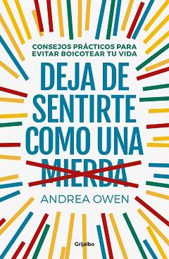 DEJA DE SENTIRTE COMO UNA MIERDA | 9788425356933 | OWEN, ANDREA | Llibreria Aqualata | Comprar llibres en català i castellà online | Comprar llibres Igualada