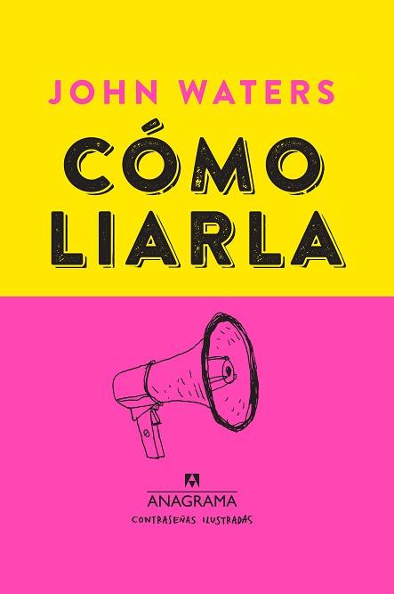 CÓMO LIARLA | 9788433901460 | WATERS, JOHN | Llibreria Aqualata | Comprar llibres en català i castellà online | Comprar llibres Igualada