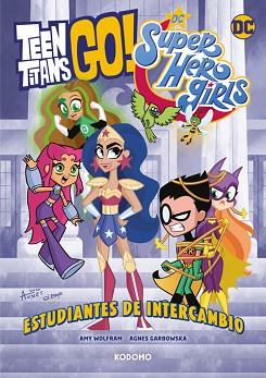 TEEN TITANS GO!/DC SUPER HERO GIRLS: ESTUDIANTES DE INTERCAMBIO | 9788419972415 | WOLFRAM, AMY | Llibreria Aqualata | Comprar llibres en català i castellà online | Comprar llibres Igualada