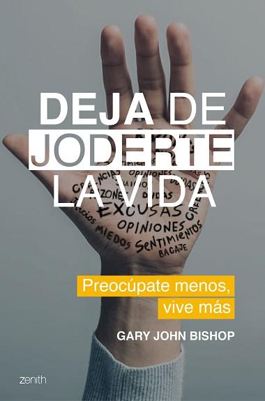 DEJA DE JODERTE LA VIDA | 9788408202158 | BISHOP, GARY JOHN | Llibreria Aqualata | Comprar llibres en català i castellà online | Comprar llibres Igualada