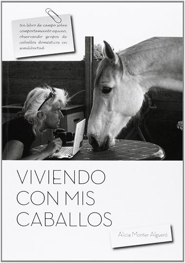 VIVIENDO CON MIS CABALLOS | 9788484110644 | MONTER ALGUERÓ, ALICIA | Llibreria Aqualata | Comprar llibres en català i castellà online | Comprar llibres Igualada
