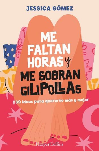 ME FALTAN HORAS Y ME SOBRAN GILIPOLLAS | 9788491399827 | GÓMEZ, JESSICA | Llibreria Aqualata | Comprar llibres en català i castellà online | Comprar llibres Igualada