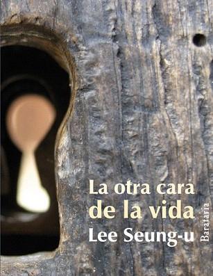 OTRA CARA DE LA VIDA, LA | 9788492979127 | SEUNG-U, LEE | Llibreria Aqualata | Comprar llibres en català i castellà online | Comprar llibres Igualada