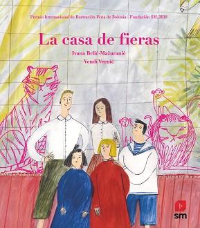 CASA DE FIERAS, LA | 9788491825548 | BRLIC-MAZUNANIC, IVANA / VERNIÉ, VENDI | Llibreria Aqualata | Comprar llibres en català i castellà online | Comprar llibres Igualada