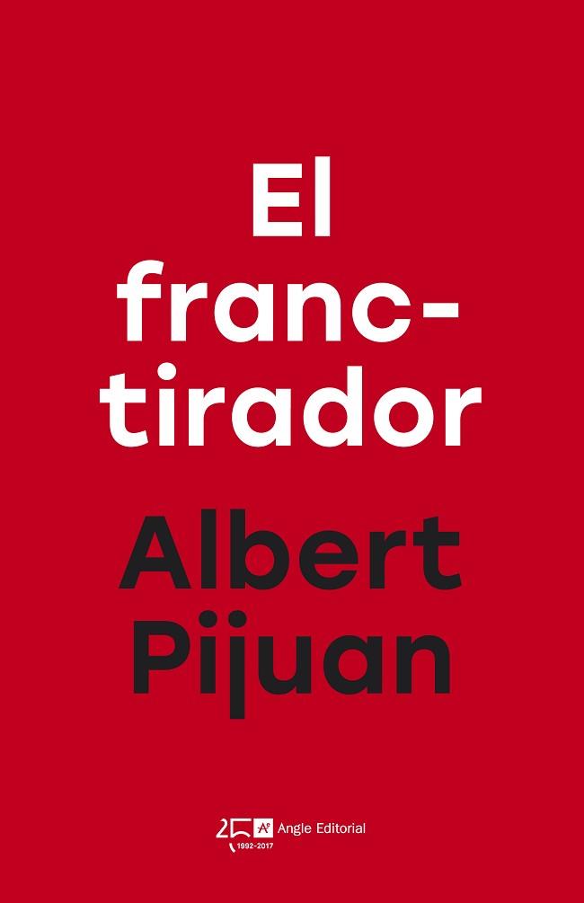 FRANCTIRADOR, EL | 9788415307785 | PIJUAN, ALBERT | Llibreria Aqualata | Comprar llibres en català i castellà online | Comprar llibres Igualada