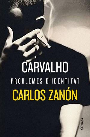 CARVALHO. PROBLEMES D'IDENTITAT | 9788466424776 | ZANÓN, CARLOS | Llibreria Aqualata | Comprar llibres en català i castellà online | Comprar llibres Igualada
