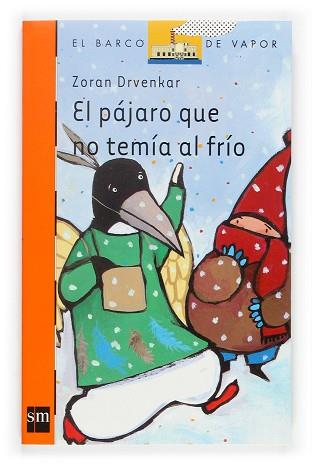 PAJARO QUE NO TEMIA AL FRIO, EL (V.V.NARANJA 170) | 9788467502855 | DRVENKAR, ZORAN | Llibreria Aqualata | Comprar llibres en català i castellà online | Comprar llibres Igualada