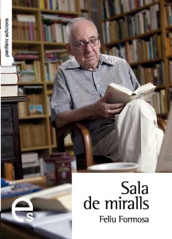 SALA DE MIRALLS | 9788492435500 | FORMOSA, FELIU | Llibreria Aqualata | Comprar libros en catalán y castellano online | Comprar libros Igualada
