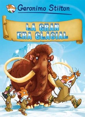 GRAN ERA GLACIAL, LA (STILTON COMIC) | 9788499320700 | STILTON, GERONIMO | Llibreria Aqualata | Comprar llibres en català i castellà online | Comprar llibres Igualada
