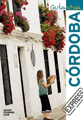 CORDOBA (GUIA VIVA EXPRESS 2010) | 9788497769624 | ARJONA MOLINA, RAFAEL/RIBES, FRANCESC/GARCÍA ARRABAL, OLGA | Llibreria Aqualata | Comprar llibres en català i castellà online | Comprar llibres Igualada