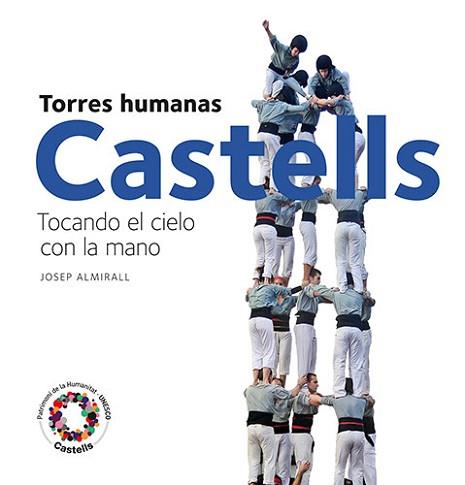 CASTELLS. TOCANDO EL CIELO CON LA MANO (CASTELLA) | 9788484784722 | ALMIRALL, JOSEP | Llibreria Aqualata | Comprar llibres en català i castellà online | Comprar llibres Igualada
