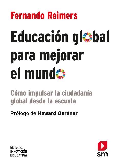 EDUCACIÓN GLOBAL PARA MEJORAR EL MUNDO | 9788413188713 | M. REIMERS, FERNANDO | Llibreria Aqualata | Comprar llibres en català i castellà online | Comprar llibres Igualada