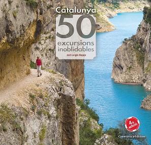 CATALUNYA. 50 EXCURSIONS INOBLIDABLES | 9788490346822 | LONGÁS MAYAYO, JORDI | Llibreria Aqualata | Comprar llibres en català i castellà online | Comprar llibres Igualada
