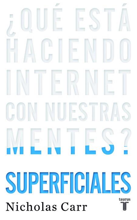 SUPERFICIALES | 9788430608126 | CARR, NICHOLAS | Llibreria Aqualata | Comprar libros en catalán y castellano online | Comprar libros Igualada