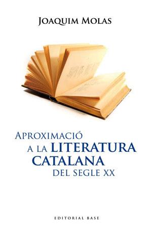 APROXIMACIO  A LA LITERATURA CATALANA DEL SEGLE XX | 9788492437122 | MOLAS, JOAQUIM | Llibreria Aqualata | Comprar libros en catalán y castellano online | Comprar libros Igualada