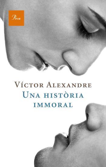 UNA HISTORIA INMORAL (A TOT VENT 543) | 9788475880235 | ALEXANDRE, VICTOR | Llibreria Aqualata | Comprar libros en catalán y castellano online | Comprar libros Igualada