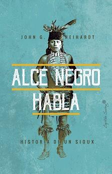 ALCE NEGRO HABLA | 9788494871047 | NEIHARDT, JOHN G. | Llibreria Aqualata | Comprar llibres en català i castellà online | Comprar llibres Igualada