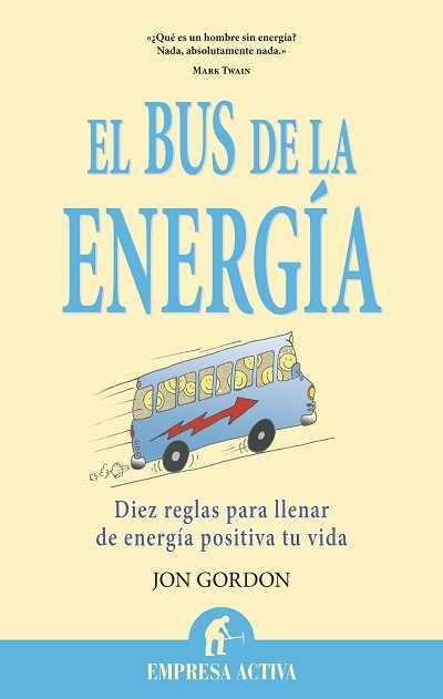 BUS DE LA ENERGIA, EL | 9788492452736 | GORDON, JON | Llibreria Aqualata | Comprar llibres en català i castellà online | Comprar llibres Igualada