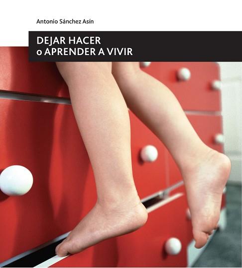 DEJAR HACER O APRENDER A VIVIR | 9788496283398 | SANCHEZ ASIN, ANTONIO | Llibreria Aqualata | Comprar libros en catalán y castellano online | Comprar libros Igualada