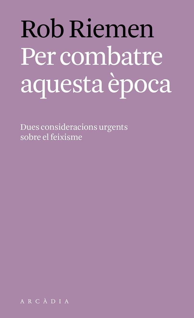 PER COMBATRE AQUESTA ÈPOCA | 9788494717451 | RIEMEN, ROB | Llibreria Aqualata | Comprar llibres en català i castellà online | Comprar llibres Igualada