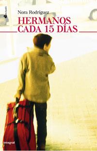 HERMANOS CADA 15 DIAS | 9788498671629 | RODRIGUEZ, NORA | Llibreria Aqualata | Comprar libros en catalán y castellano online | Comprar libros Igualada