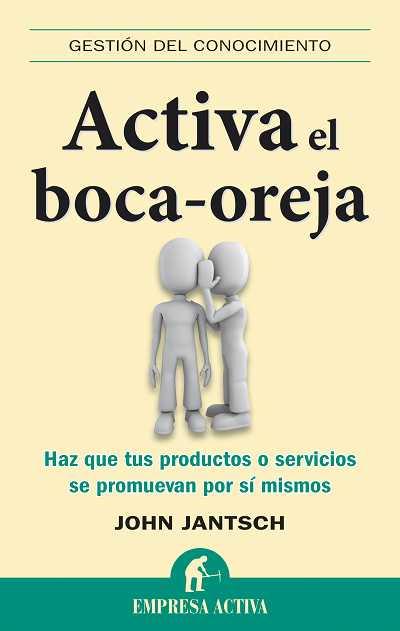 ACTIVA EL BOCA-OREJA | 9788492452682 | JANTSCH, JOHN | Llibreria Aqualata | Comprar llibres en català i castellà online | Comprar llibres Igualada
