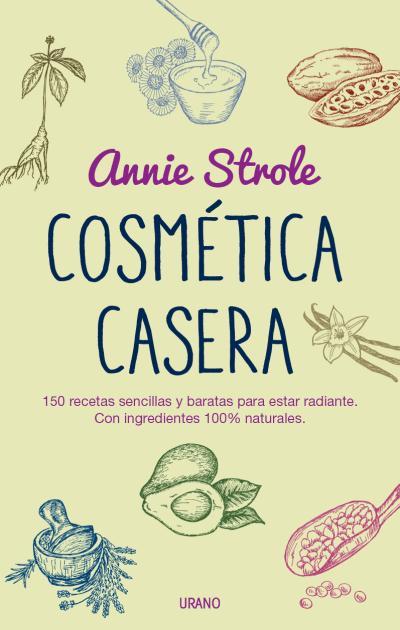 COSMÉTICA CASERA | 9788479539023 | STROLE, ANNIE | Llibreria Aqualata | Comprar llibres en català i castellà online | Comprar llibres Igualada