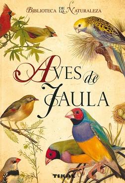 AVES DE JAULA (BIBLIOTECA DE LA NATURALEZA) | 9788492678020 | Llibreria Aqualata | Comprar llibres en català i castellà online | Comprar llibres Igualada