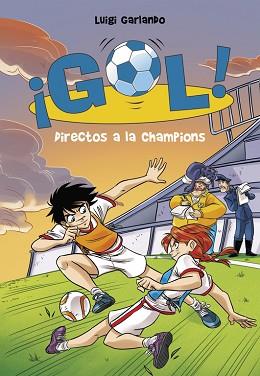 GOL 41. DIRECTOS A LA CHAMPIONS | 9788490437889 | GARLANDO, LUIGI | Llibreria Aqualata | Comprar llibres en català i castellà online | Comprar llibres Igualada