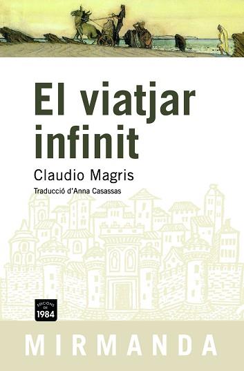VIATJAR INFINIT (MIRMANDA 53) | 9788492440030 | MAGRIS, CLAUDIO | Llibreria Aqualata | Comprar libros en catalán y castellano online | Comprar libros Igualada