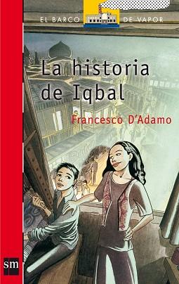 HISTORIA DE IQBAL, LA (BARCO DE BAPOR ROJO 157) | 9788434897267 | D'ADAMO, FRANCESCO | Llibreria Aqualata | Comprar llibres en català i castellà online | Comprar llibres Igualada