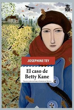 CASO DE BETTY KANE, EL | 9788416537211 | TEY, JOSEPHINE | Llibreria Aqualata | Comprar libros en catalán y castellano online | Comprar libros Igualada