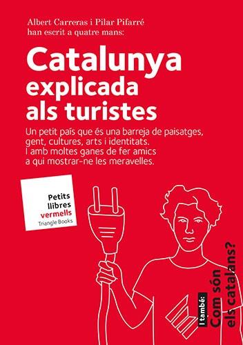 CATALUNYA EXPLICADA ALS TURISTES | 9788484788164 | CARRERAS DE ODRIOZOLA, ALBERT / PIFARRÉ MATAS, PILAR | Llibreria Aqualata | Comprar llibres en català i castellà online | Comprar llibres Igualada
