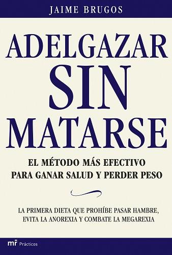 ADELGAZAR SIN MATARSE (PRACTICOS) | 9788427030787 | BRUGOS, JAIME | Llibreria Aqualata | Comprar llibres en català i castellà online | Comprar llibres Igualada