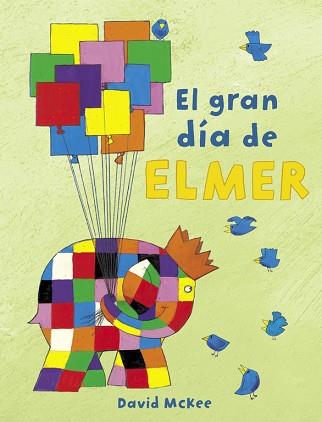 GRAN DÍA DE ELMER, EL (ELMER) | 9788448851897 | MCKEE, DAVID | Llibreria Aqualata | Comprar libros en catalán y castellano online | Comprar libros Igualada