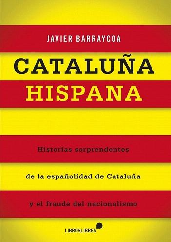 CATALUÑA HISPANA | 9788415570301 | BARRAYCOA, JAVIER | Llibreria Aqualata | Comprar libros en catalán y castellano online | Comprar libros Igualada