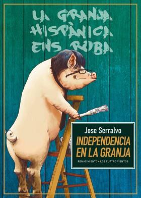 INDEPENDENCIA EN LA GRANJA | 9788417266981 | SERRALVO, JOSE | Llibreria Aqualata | Comprar libros en catalán y castellano online | Comprar libros Igualada