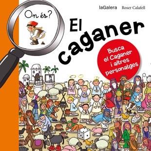 ON ÉS EL CAGANER | 9788424651633 | CALAFELL, ROSER | Llibreria Aqualata | Comprar llibres en català i castellà online | Comprar llibres Igualada