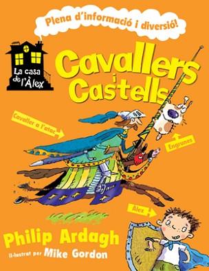 CAVALLERS I CASTELLS (CASA DE L'ALEX) | 9788424636920 | ARDAGH, PHILIP / GORDON, MIKE (IL) | Llibreria Aqualata | Comprar libros en catalán y castellano online | Comprar libros Igualada