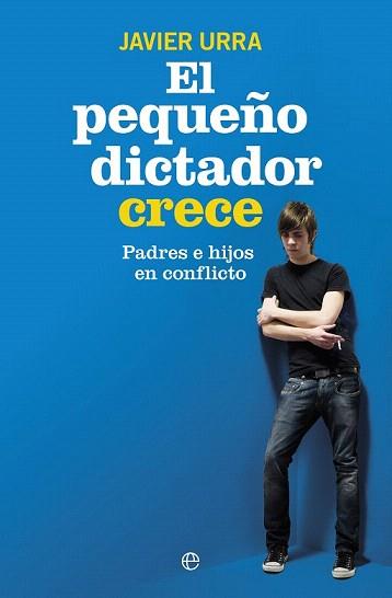 PEQUEÑO DICTADOR CRECE, EL | 9788490603239 | URRA, JAVIER | Llibreria Aqualata | Comprar llibres en català i castellà online | Comprar llibres Igualada