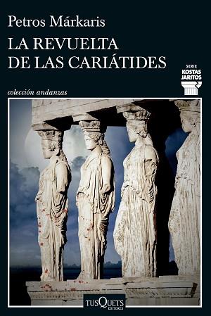 REVUELTA DE LAS CARIÁTIDES, LA | 9788411074452 | MÁRKARIS, PETROS | Llibreria Aqualata | Comprar libros en catalán y castellano online | Comprar libros Igualada