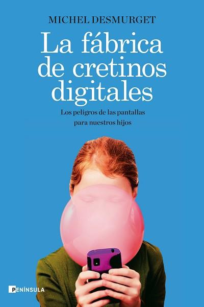 FÁBRICA DE CRETINOS DIGITALES, LA | 9788499429335 | DESMURGET, MICHEL | Llibreria Aqualata | Comprar llibres en català i castellà online | Comprar llibres Igualada